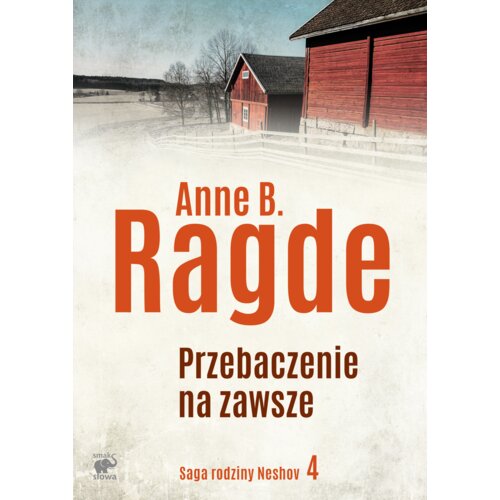 Przebaczenie na zawsze. Saga rodziny Neshov. Tom 4