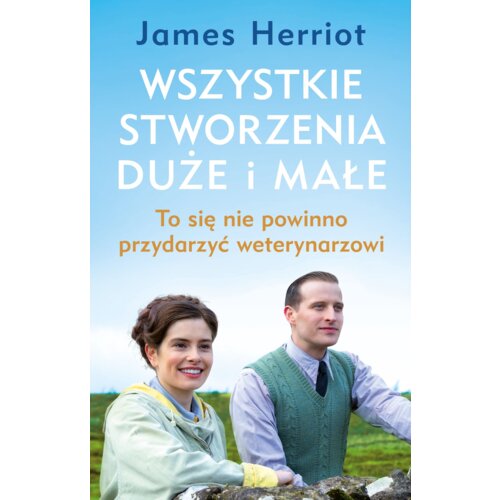 Wszystkie stworzenia duże i małe. To się nie powinno przydarzyć weterynarzowi