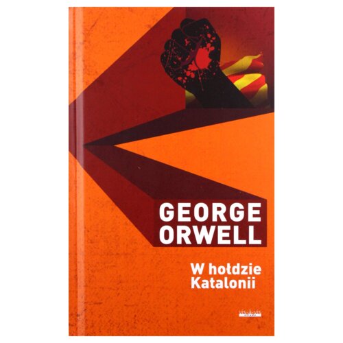 George Orwell Dzieła. W hołdzie Katalonii