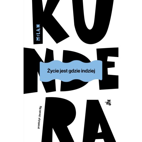 Życie jest gdzie indziej