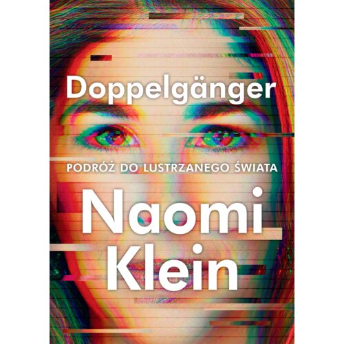 Doppelgänger. Podróż do lustrzanego świata