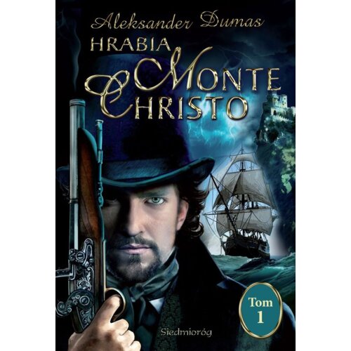 Hrabia Monte Christo. Tom 1