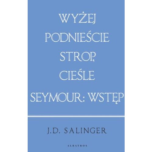 Wyżej podnieście strop. Cieśle. Seymour: wprowadzenie