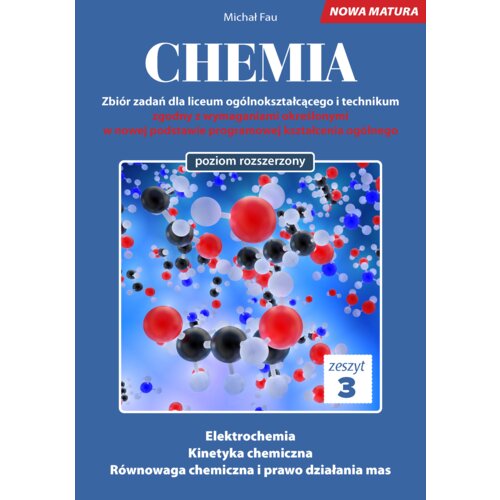 Chemia. Zbiór zadań dla liceum ogólnokształcącego i technikum. Zeszyt 3. Poziom rozszerzony