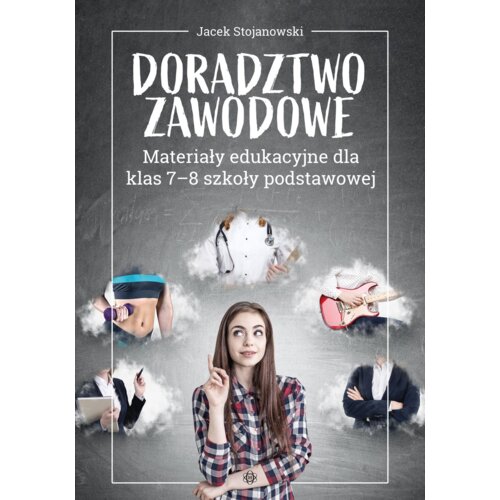 Doradztwo zawodowe Materiały edukacyjne 7-8 SP