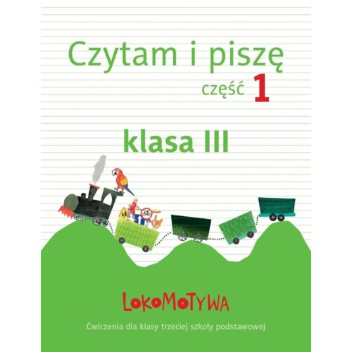 Lokomotywa 3 Czytam i piszę cz.1 GWO