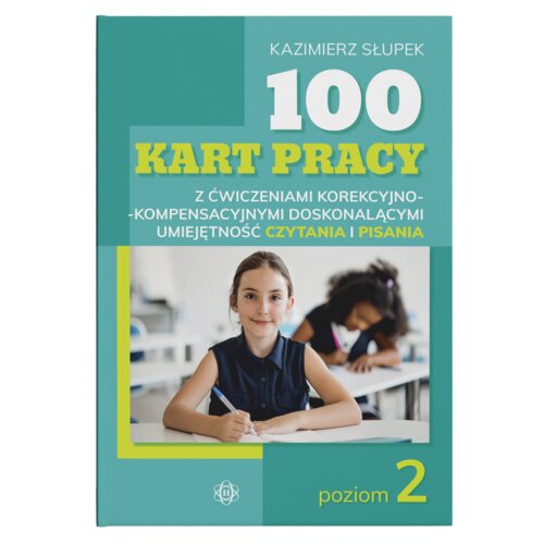 100 kart pracy z ćwiczeniami korekcyjno-kompensacyjnymi doskonalącymi umiejętność czytania i pisania. Poziom 2