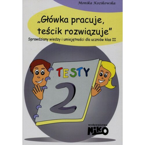 Główka pracuje, teścik rozwiązuje. Klasa 2