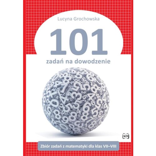 101 zadań na dowodzenie. Zbiór zadań