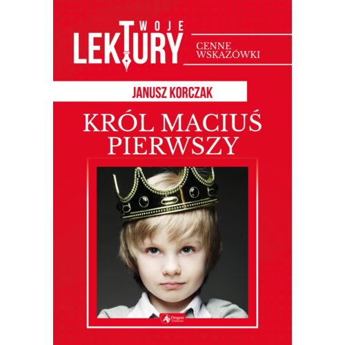 Król Maciuś Pierwszy. Twoje lektury