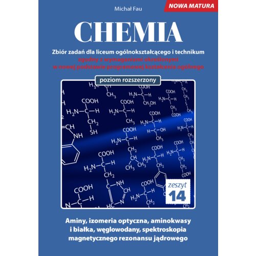 Chemia. Zbiór zadań dla liceum ogólnokształcącego i technikum. Zeszyt 14. Poziom rozszerzony