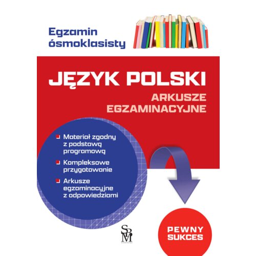Egzamin ósmoklasisty. Język polski. Arkusze egzaminacyjne