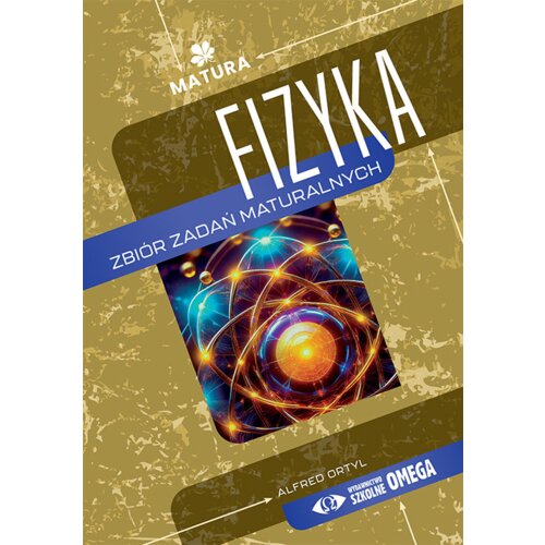 Matura 2025 Fizyka. Zbiór zadań maturalnych