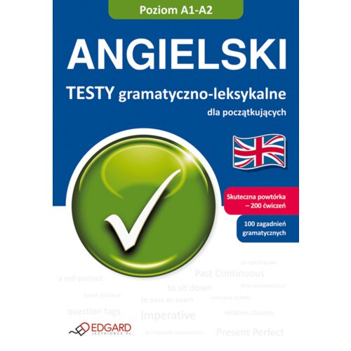 Angielski. Testy gramatyczno leksykalne dla początkujących