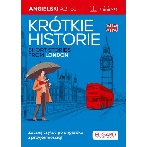Angielski. Krótkie historie. Short stories from London. Poziom A2-B1