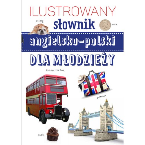 Ilustrowany słownik angielsko-polski dla młodzieży