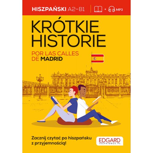 Hiszpański. Krótkie historie. Por las calles de Madrid.