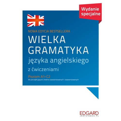 Wielka gramatyka języka angielskiego z ćwiczeniami. Poziom A1-C2