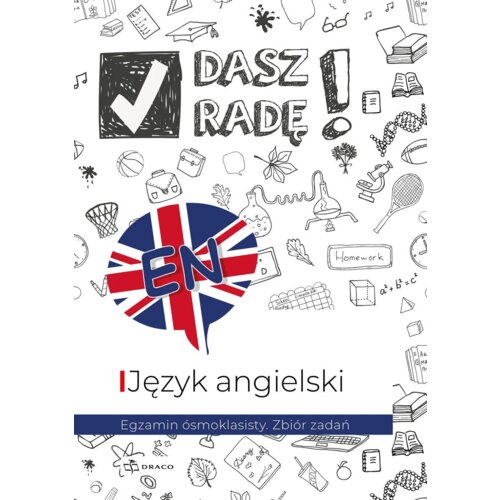 Dasz radę! Egzamin ósmoklasisty. J. ang. zbiór zad