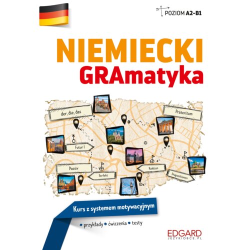 Niemiecki. GRAmatyka. Kurs z systemem motywacyjnym. Poziom A2-B1