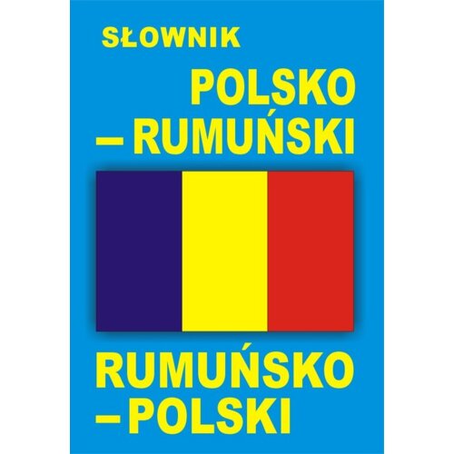 Słownik polsko - rumuński rumuńsko - polski