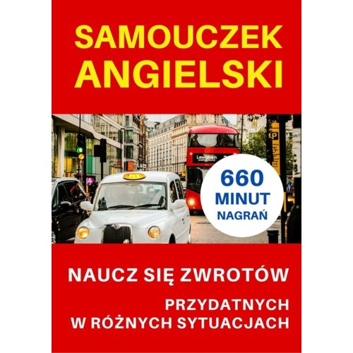Samouczek angielski. Naucz się zwrotów przydatnych w różnych sytuacjach + 660 minut nagrań