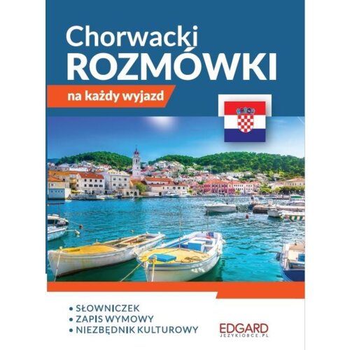 Chorwacki. Rozmówki na każdy wyjazd