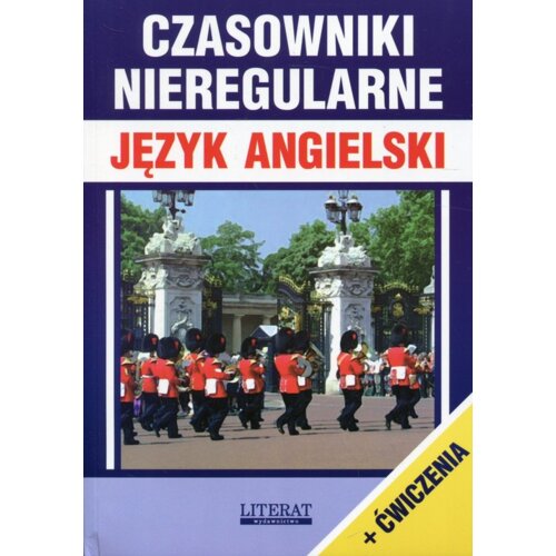 Czasowniki nieregularne Język angielski + ćw