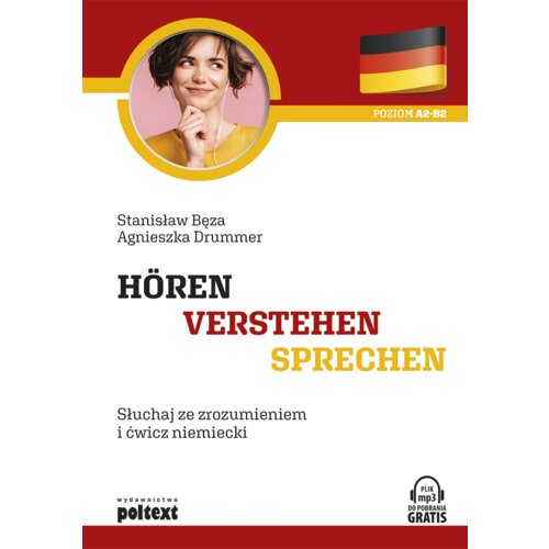 Hören verstehen sprechen. Słuchaj ze zrozumieniem i ćwicz niemiecki