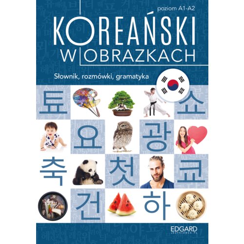 Koreański w obrazkach. Słownik, rozmówki, gramatyka. Poziom A1-A2