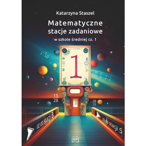 Matematyczne stacje zadaniowe LO cz.1