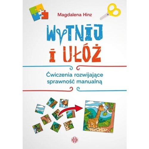 Wytnij i ułóż. Ćwiczenia rozwijające sprawność manualną