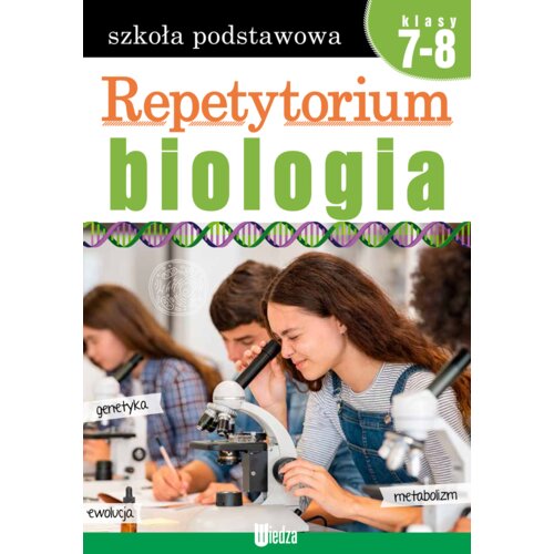 Repetytorium. Biologia. Szkoła podstawowa. Klasy 7-8
