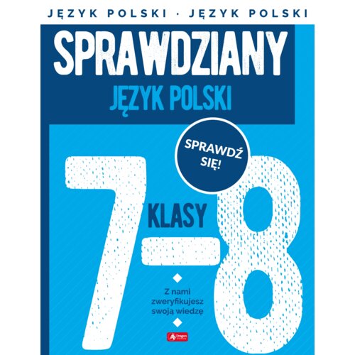 Sprawdziany dla klasy 7-8. Język Polski