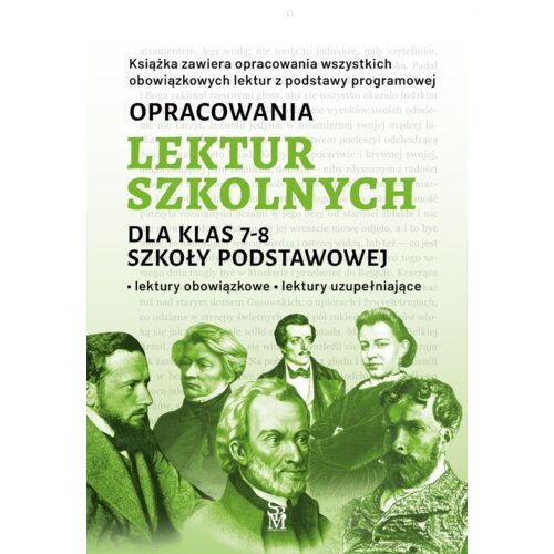 Opracowania lektur szkolnych dla klas 7&#8211;8 szkoły podstawowej. Lektury obowiązkowe. Lektury uzupełniające