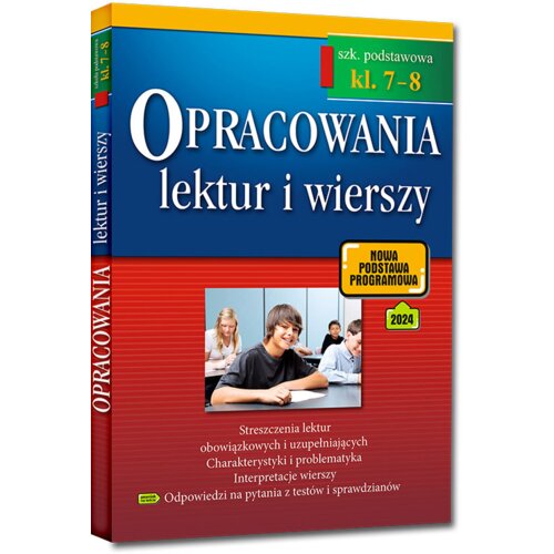 Opracowania lektur i wierszy. Szkoła podstawowa. Klasy 7-8. Zgodne z nową podstawą programową (od 2017/2018)