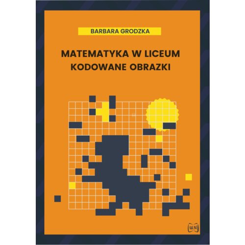 Matematyka w liceum. Kodowane obrazki