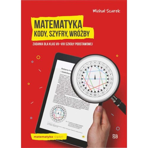 Matematyka. Kody, szyfry, wróżby zadania kl.7-8 SP