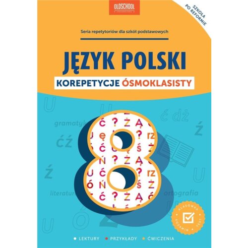 Język polski. Korepetycje ósmoklasisty