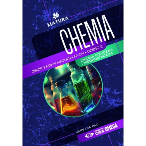 Matura 2024/2025. Chemia. Zbiór zadań maturalnych. Część 2