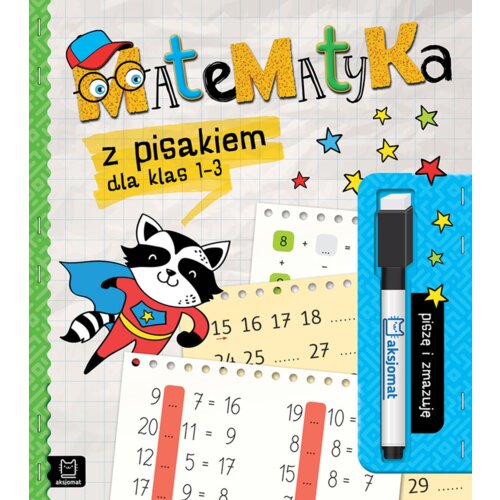 Matematyka z pisakiem dla klas 1-3. Piszę i zmazuję