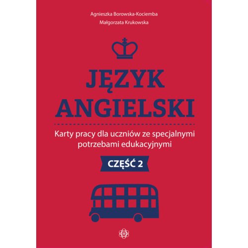 Język angielski. Karty pracy dla uczniów ze specjalnymi potrzebami edukacyjnymi. Część 2