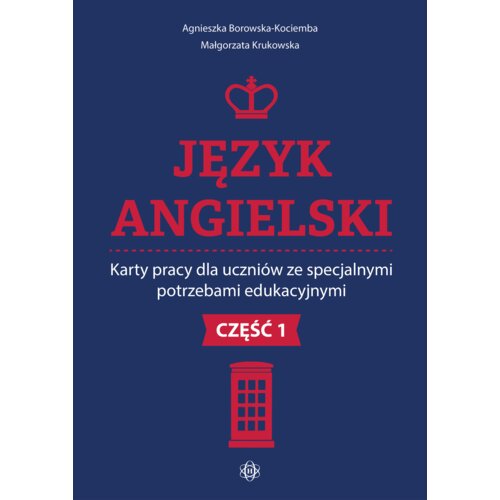 Język angielski. Karty pracy dla uczniów ze specjalnymi potrzebami edukacyjnymi. Część 1
