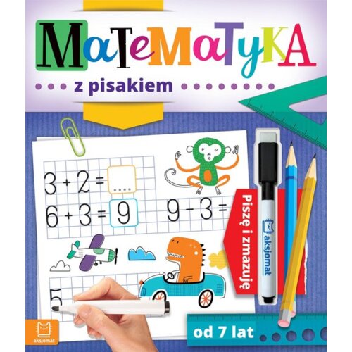 Matematyka z pisakiem. Piszę i zmazuję od 7 lat
