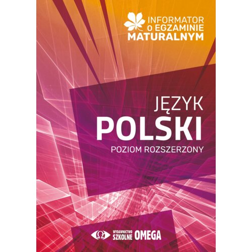 Informator o egzaminie maturalnym z języka polskiego. Zakres rozszerzony