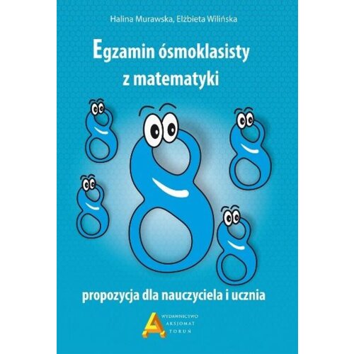 Egzamin 8-klasisty z matematyki. Propozycja dla nauczyciela i ucznia