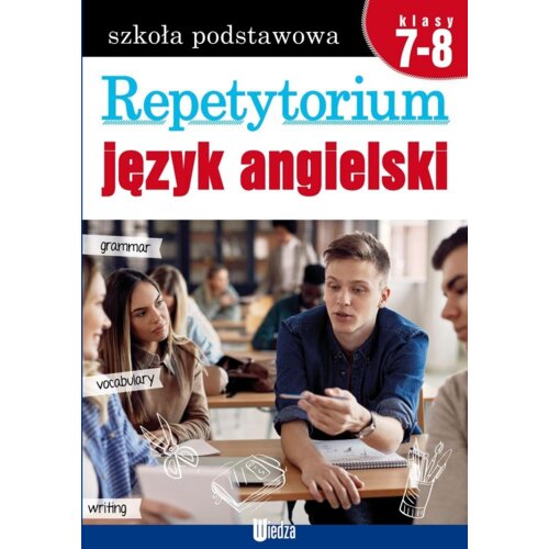 Repetytorium. Język angielski. Szkoła podstawowa. Klasy 7-8