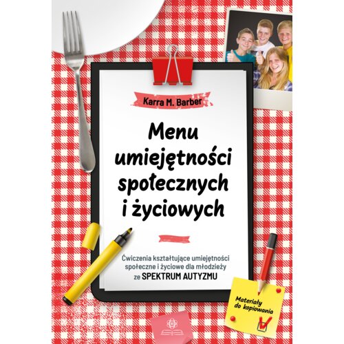 Menu umiejętności społecznych i życiowych. Ćwiczenia kształtujące umiejętności społeczne i życiowe dla młodzieży ze spektrum autyzmu