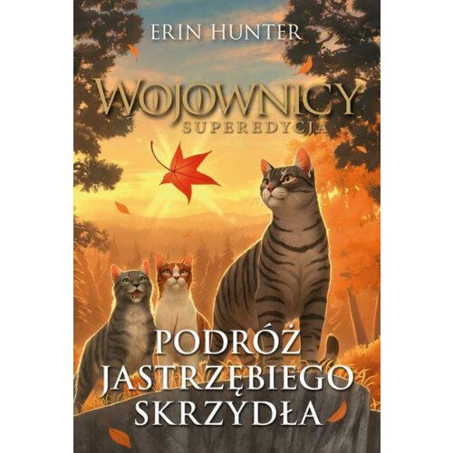 Podróż Jastrzębiego Skrzydła. Wojownicy. Superedycja. Tom 9