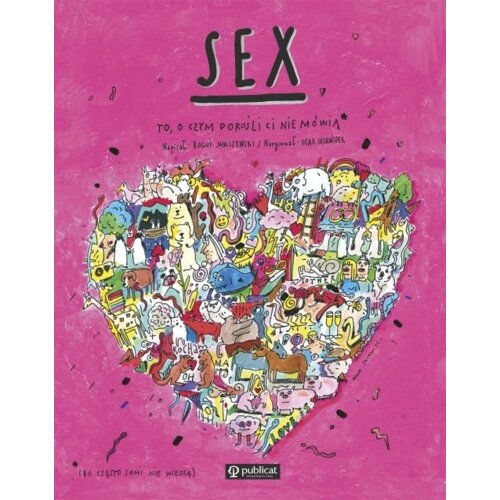 Sex. To, o czym dorośli Ci nie mówią